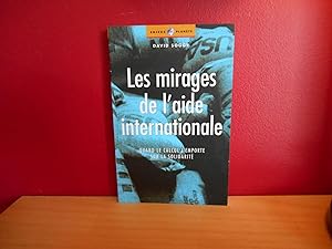 Seller image for LES MIRAGES DE L'AIDE INTERNATIONAL QUAND LE CALCUL L'EMPORTE SUR LA SOLIDARITE for sale by La Bouquinerie  Dd