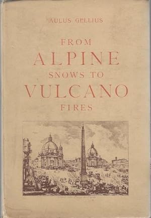 Immagine del venditore per From Alpine Snows To Volcano Fires. venduto da Hill Country Books