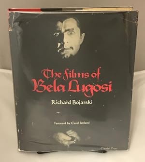 The Films of Bela Lugosi by Richard Bojarski