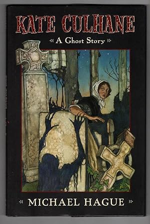 Kate Culhane: A Ghost Story by Michael Hague (First Edition)