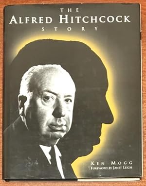 The Alfred Hitchcock Story by Ken Mogg (First Edition)