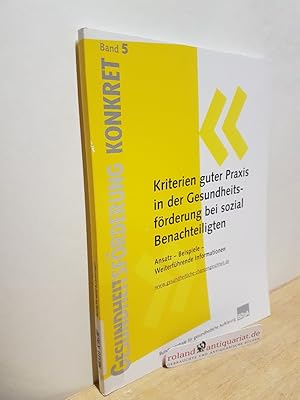 Seller image for Kriterien guter Praxis in der Gesundheitsfrderung bei sozial Benachteiligten : Ansatz - Beispiele - weiterfhrende Informationen / Bundeszentrale fr Gesundheitliche Aufklrung, BZgA. Frank Lehmann . / Gesundheitsfrderung konkret ; Bd. 5 for sale by Roland Antiquariat UG haftungsbeschrnkt