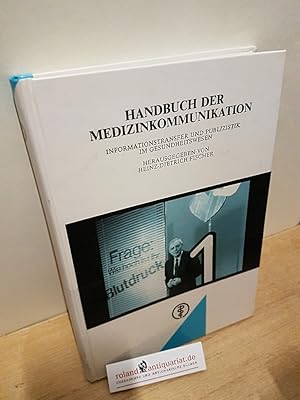 Bild des Verkufers fr Handbuch der Medizinkommunikation : Informationstransfer u. Publizistik im Gesundheitswesen / hrsg. von Heinz-Dietrich Fischer zum Verkauf von Roland Antiquariat UG haftungsbeschrnkt