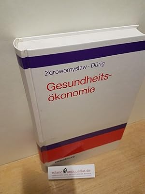 Bild des Verkufers fr Gesundheitskonomie : Einzel- und gesamtwirtschaftliche Einfhrung / von Norbert Zdrowomyslaw und Wolfgang Drig. Unter Mitarb. von Th. Adam zum Verkauf von Roland Antiquariat UG haftungsbeschrnkt