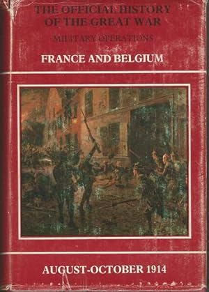 Official History of the Great War; Military Operation: France and Belgium, August- October 1914