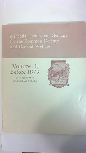 Seller image for Minerals, Lands, and Geology for the Common Defence and General Welfare Volume I, Before 1879 for sale by Early Republic Books