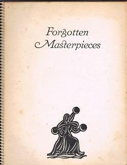 Forgotten Masterpieces: A Corporate Production, Compiled and Published by Members and Associates ...