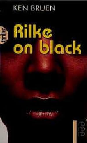 Seller image for Rilke on black / Ken Bruen. Dt. von Brigitte Helbling & Niklaus Helbling / Rororo ; 43282 : rororo-Thriller for sale by Bcher bei den 7 Bergen