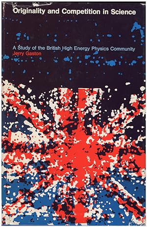 Seller image for Originality and Competition in Science: A Study of the British High Energy Physics Community for sale by Diatrope Books