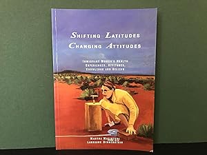 Shifting Latitudes, Changing Attitudes: Immigrant Women's Health Experiences, Attitudes, Knowledg...