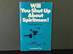 Seller image for Will You Shut Up About Spiritmen! for sale by Bookwood