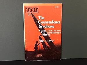 The Counterforce Syndrome: A Guide to U.S. Nuclear Weapons and Strategic Doctrine (TNI Pamphlet S...