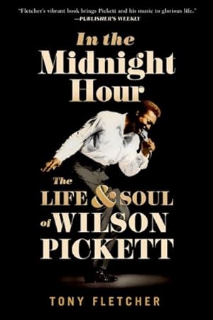 Seller image for In the Midnight Hour : The Life & Soul of Wilson Pickett for sale by GreatBookPrices