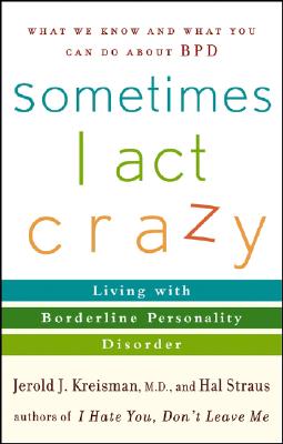 Imagen del vendedor de Sometimes I Act Crazy: Living with Borderline Personality Disorder (Paperback or Softback) a la venta por BargainBookStores