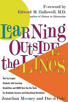 Immagine del venditore per Learning Outside the Lines: Two Ivy League Students with Learning Disabilities and ADHD Give You the Tools for Academic Success and Educational Re (Paperback or Softback) venduto da BargainBookStores