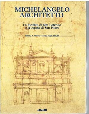 Imagen del vendedor de Michelangelo Architetto. La facciata di San Lorenzo e la cupola di San Pietro. a la venta por Antiquariat Bernd Preler