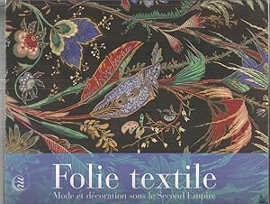 Folie textile : Mode et decoration sous le Second Empire