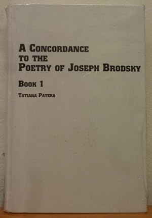 A Concordance to the Poetry of Joseph Brodsky: Bk.1