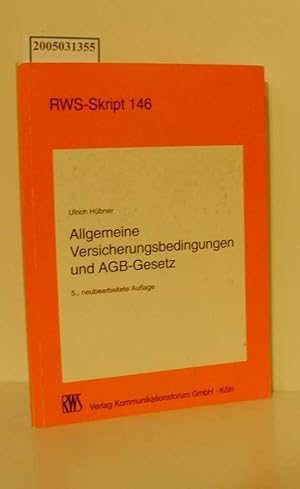 Bild des Verkufers fr Allgemeine Versicherungsbedingungen und AGB-Gesetz / von Ulrich Hbner / RWS-Skript ; 146 zum Verkauf von ralfs-buecherkiste