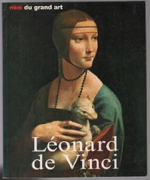 Léonard de Vinci : Sa vie et son oeuvre