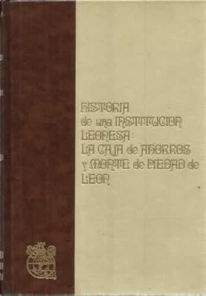 Immagine del venditore per Historia de una institucin leonesa: la caja de ahorros y monte de piedad de Len venduto da Librera Cajn Desastre