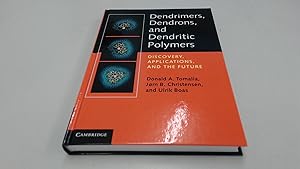 Seller image for Dendrimers, Dendrons, and Dendritic Polymers: Discovery, Applications, and the Future for sale by BoundlessBookstore