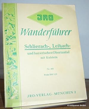 Jro-Wanderführer Schlierach-, Leitzach und bayerisches Oberinntal mit Anhang Kufstein und Kaisert...