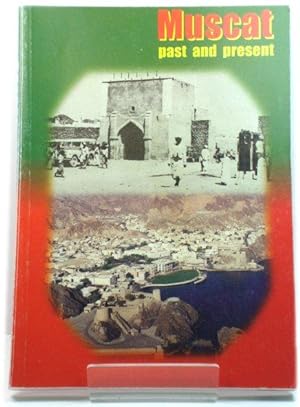 Seller image for Muscat Past and Present:28th National Day Tribute for sale by PsychoBabel & Skoob Books