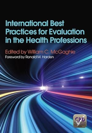 Seller image for International Best Practices for Evaluation in the Health Professions for sale by GreatBookPrices