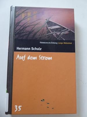 Image du vendeur pour Auf dem Strom. Roman. Sddeutsche Zeitung Junge Bibliothek. Hardcover mis en vente par Deichkieker Bcherkiste