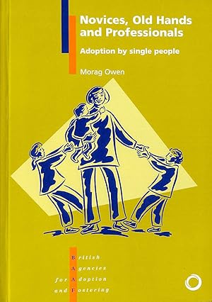 Novices, Old Hands and Professionals: Adoption by Single People