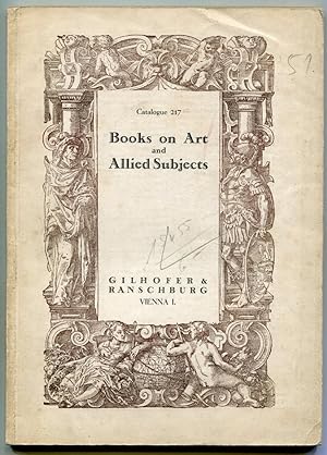 Gilhofer & Ranschburg, Vienna: Catalogue 217: Books on Art and Allied Subjects. With an Appendix ...