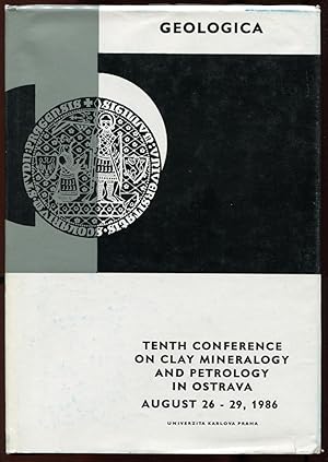 Tenth Conference on Clay Mineralogy and Petrology in Ostrava: August 26-29, 1986 [= Geologica]