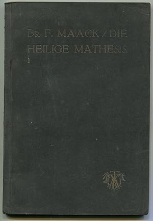 Die heilige Mathesis. Beiträge zur Magie des Raumes und der Zahl