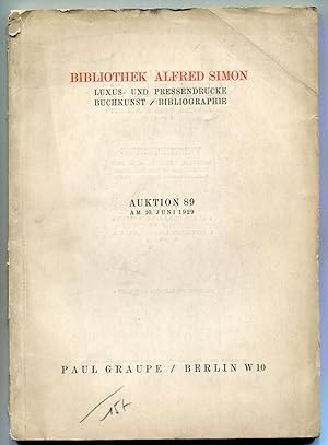 Paul Graupe Antiquariat: Auktion 89 am 10. Juni 1929: Bibliothek Alfred Simon, Luxus- und Pressen...