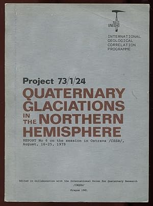 Seller image for Project 73-1-24 "Quaternary Glaciations in the Northern Hemisphere": Report No. 6: On the session in Ostrava, Czechoslovakia August 1979 for sale by Antikvariat Valentinska