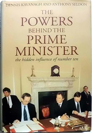 The Powers Behind the Prime Minister: The Hidden Influence of Number Ten