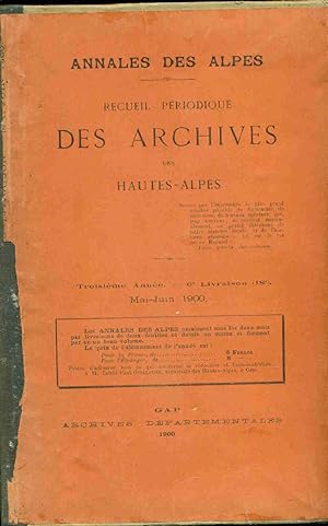 Annales des Alpes.Périodique des Archives des Alpes. Année 1899 III e ANNEE. Année 1900 . IVe année