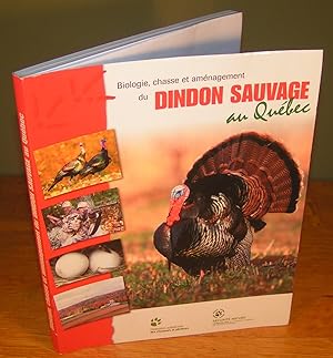 BIOLOGIE, CHASSE ET AMÉNAGEMENT DU DINDON SAUVAGE AU QUÉBEC