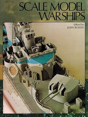 Bild des Verkufers fr Scale model warships / ed. by John Bowen. [Ill.:] Ray Fishwick zum Verkauf von Licus Media