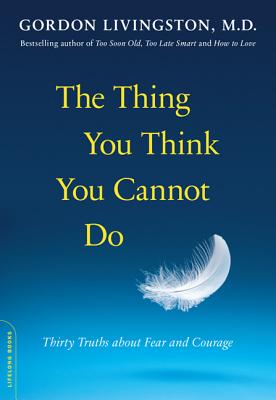 Seller image for The Thing You Think You Cannot Do: Thirty Truths about Fear and Courage (Paperback or Softback) for sale by BargainBookStores