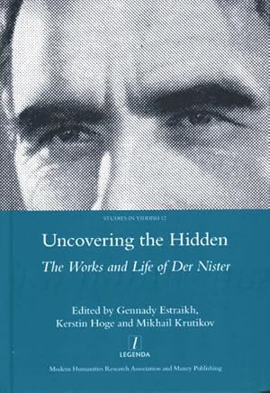 Image du vendeur pour Uncovering the Hidden : The Works and Life of Der Nister mis en vente par GreatBookPrices