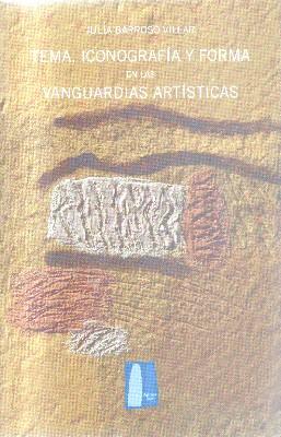 Seller image for TEMA,ICONOGRAFIA Y FORMA EN LAS VANGUARDIAS ARTISTICAS. for sale by Librera Raimundo