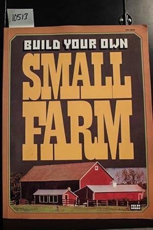 Seller image for Build Your Own Small Farm for sale by Mad Hatter Bookstore