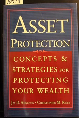 Bild des Verkufers fr Asset Protection : Concepts and Strategies for Protecting Your Wealth zum Verkauf von Mad Hatter Bookstore