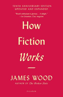 Imagen del vendedor de How Fiction Works (Tenth Anniversary Edition): Updated and Expanded (Paperback or Softback) a la venta por BargainBookStores