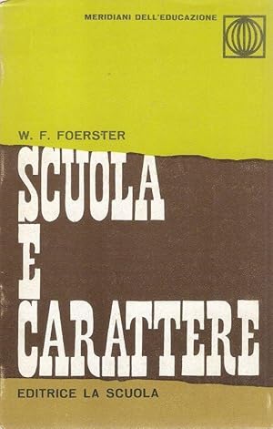 Seller image for Scuola e carattere. Problemi pedagogico-morali della vita scolastica. for sale by Brbel Hoffmann