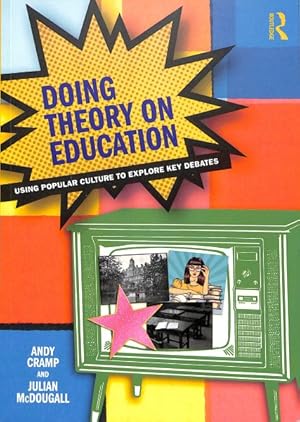 Seller image for Doing Theory on Education : Using Popular Culture to Explore Key Debates for sale by GreatBookPrices