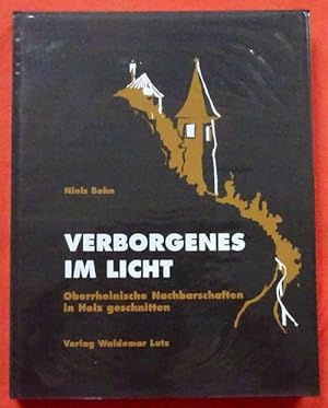 Bild des Verkufers fr Verborgenes im Licht (Oberrheinische Nachbarschaften in Holz geschnitten) zum Verkauf von ANTIQUARIAT H. EPPLER