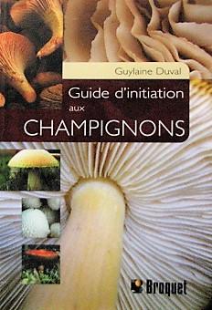 Seller image for Guide d'initiation aux champignons for sale by Librairie La fort des Livres